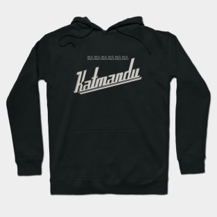 Ka Ka Ka Ka Ka Ka Katmandu Hoodie